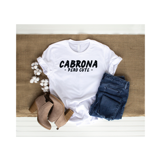 Cabrona Pero cute t shirt